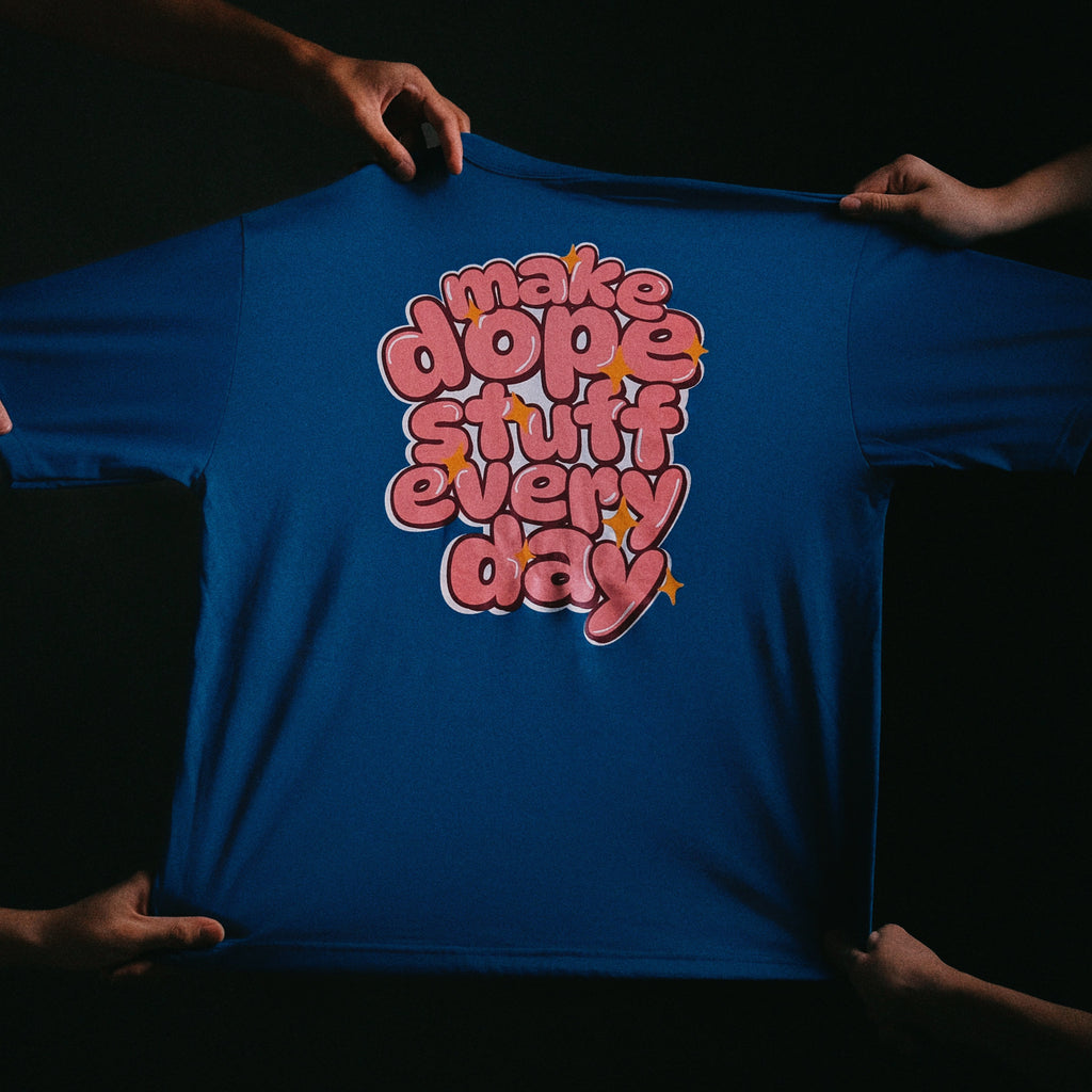 make dope stuff everyday